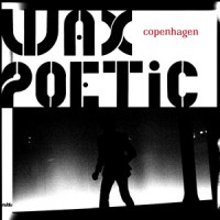 Purchase Wax Poetic - Copenhagen