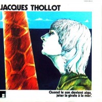 Purchase Thollot - Quand Le Son Devient Aigu, Jeter La Girafe À La Mer (Vinyl)