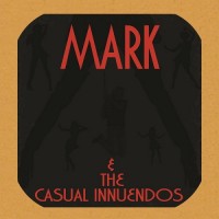 Purchase Mark & The Casual Innuendos - Mark & The Casual Innuendos