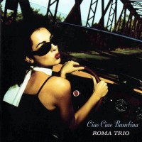 Purchase Roma Trio - Ciao Ciao Bambina