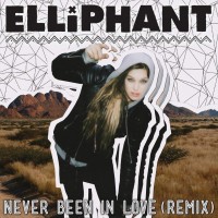 Purchase Elliphant - Never Been In Love (Remixes) (EP)