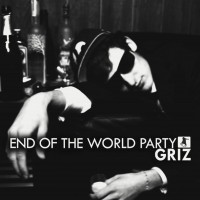 Purchase Griz - End Of The World Party