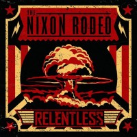 Purchase The Nixon Rodeo - Relentless