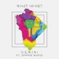 Buy What So Not - Gemini (CDS) Mp3 Download