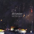 Buy Saturday, Monday - Late (EP) Mp3 Download