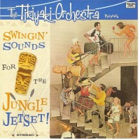 Purchase The Tikiyaki Orchestra - Swingin' Sounds For The Jungle Jetset