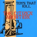 Buy Toys That Kill - The Citizen Abortion Mp3 Download