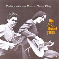 Purchase Richard & Mimi Farina - The Complete Vanguard Recordings: Celebrations For A Grey Day CD1