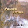 Buy Gennady Ilyin - Porcelain Pavilion Mp3 Download