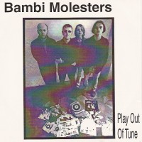 Purchase The Bambi Molesters - Play Out Of Tune