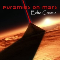Purchase Pyramids On Mars - Echo Cosmic