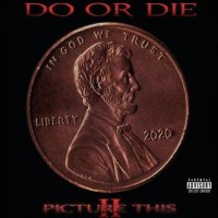 Purchase Do Or Die - Picture This 2