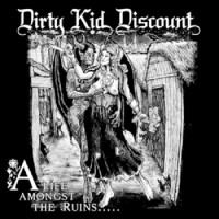 Purchase Dirty Kid Discount - A Life Amongst The Ruins