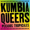 Buy Kumbia Queers - Pecados Tropicales Mp3 Download