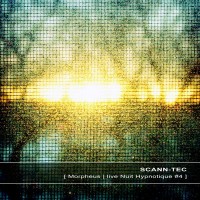Purchase Scann-Tec - Morpheus - Live Nuit Hypnotique #4