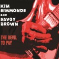Buy Kim Simmonds & Savoy Brown - The Devil To Pay Mp3 Download