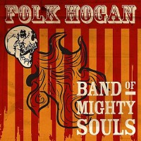Purchase Folk Hogan - Band Of Mighty Souls