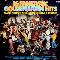 Purchase Frank Valdor - 16 Fantastic Golden Latin Hits (Vinyl)