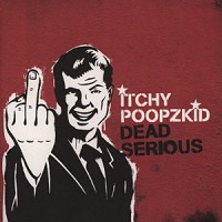Purchase Itchy Poopzkid - Dead Serious