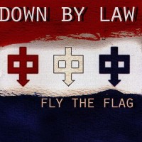 Purchase Down By Law - Fly The Flag