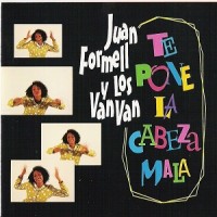 Purchase Juan Formell & Los Van Van - Te Pone La Cabeza Mala