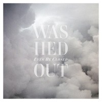 Purchase Washed Out - Eyes Be Closed (MCD)