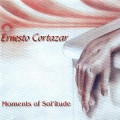 Buy Ernesto Cortazar - Moments Of Sol'itude Mp3 Download