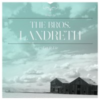 Purchase The Bros. Landreth - Let It Lie