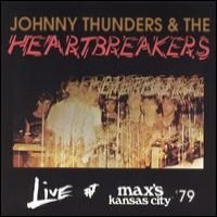 Purchase Johnny Thunders & The Heartbreakers - Live At Max's Kansas City (Vinyl)