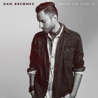 Purchase Dan Bremnes - Where The Light Is