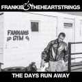 Buy Frankie & The Heartstrings - The Days Run Away Mp3 Download