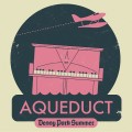 Buy Aqueduct - Denny Park Summer Mp3 Download