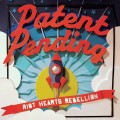 Buy Patent Pending - Riot Hearts Rebellion Mp3 Download