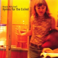 Purchase Anais Mitchell - Hymns For The Exiled