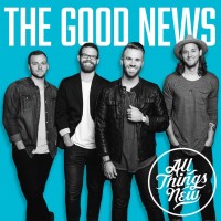 Purchase All Things New - The Good News