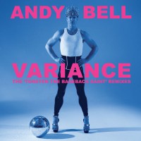 Purchase Andy Bell - Variance - The 'torsten The Bareback Saint' Remixes