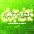 Buy Sugarland - Gold And Green Mp3 Download