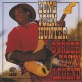 Buy Long John Hunter - Border Town Legend Mp3 Download