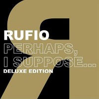 Purchase Rufio - Perhaps, I Suppose... (Deluxe Edition 2005)