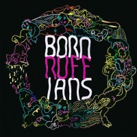 Purchase Born Ruffians - Ruff