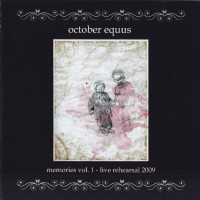 Purchase October Equus - Memories Vol. 1 - Live Rehearsal 2009