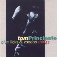 Purchase Tom Principato - Blue Licks & Voodoo Things