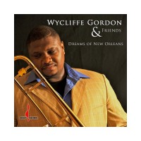 Purchase Wycliffe Gordon - Dreams Of New Orleans