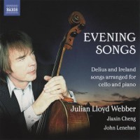 Purchase Julian Lloyd Webber - Evening Songs: Delius & Ireland Songs Arranged For Cello & Piano (With Jiaxin Cheng & John Lenehan)