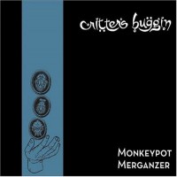 Purchase Critters Buggin - Monkeypot Merganzer (Reissued 2004)