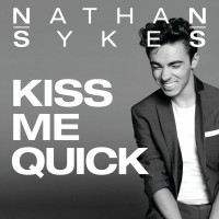 Purchase Nathan Sykes - Kiss Me Quick (CDS)