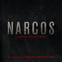 Purchase Pedro Bromfman - Narcos (A Netflix Original Series Soundtrack)