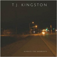 Purchase T.J. Kingston - Always The Moments