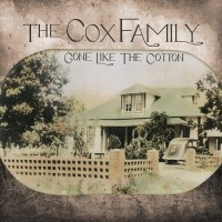Purchase The Cox Family - Gone Like The Cotton