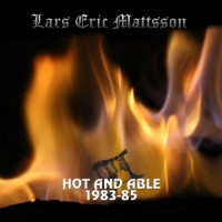 Purchase Lars Eric Mattsson - Hot And Able 1983-85